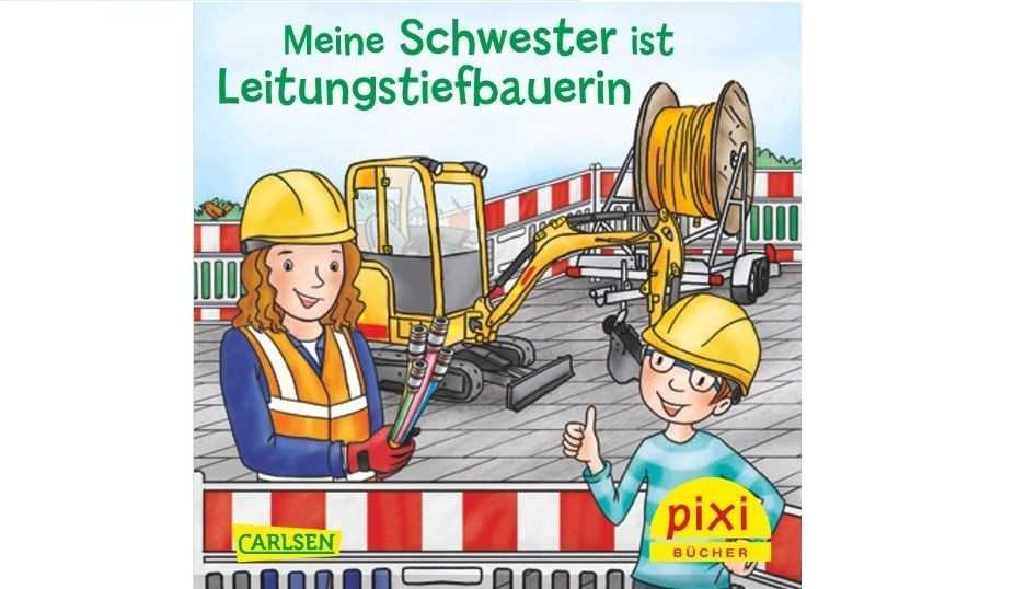 Neues Pixi-Buch „Meine Schwester ist Leitungstiefbauerin“ Neues Pixi-Buch „Meine Schwester ist Leitungstiefbauerin“