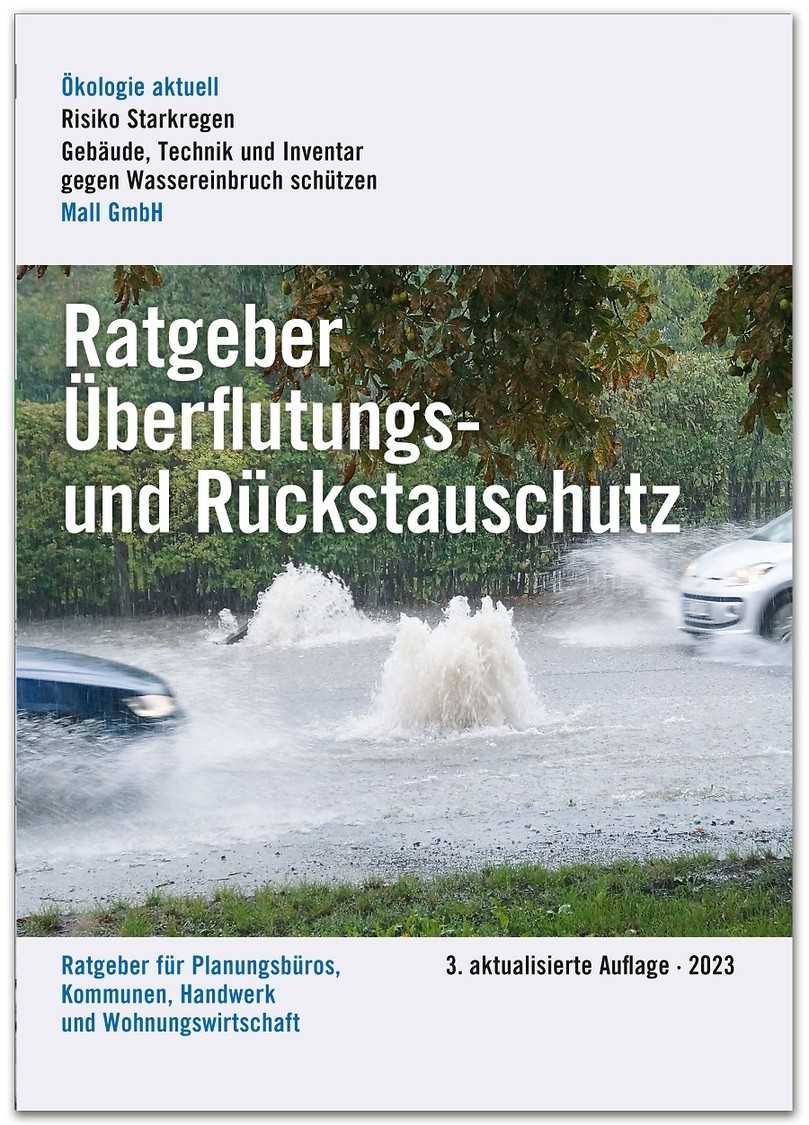 Der Ratgeber Überflutungs- und Rückstauschutz ist in dritter und aktualisierter Auflage erschienen. | Foto: Mall GmbH Der Ratgeber Überflutungs- und Rückstauschutz ist in dritter und aktualisierter Auflage erschienen. | Foto: Mall GmbH