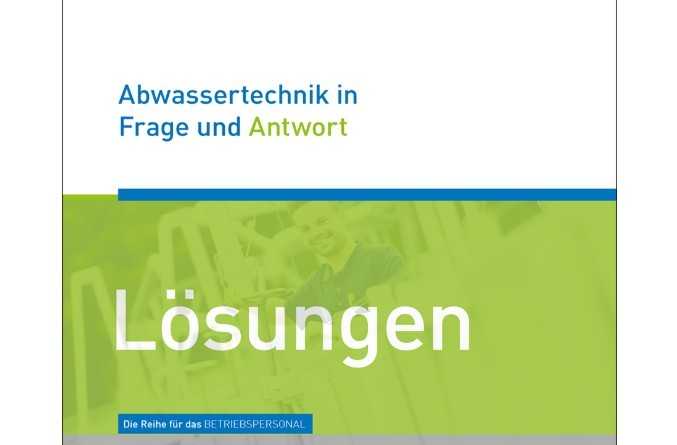 Abwassertechnik Fachwissen: Das Nachschlagewerk für Praxis & Prüfung