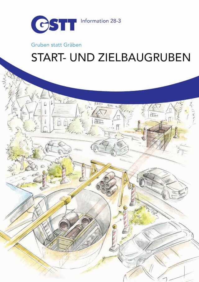 Der Teil 3 der GSTT-Information 28 zum Thema Rohrvortrieb beschäftigt sich mit den Start- und Zielbaugruben.