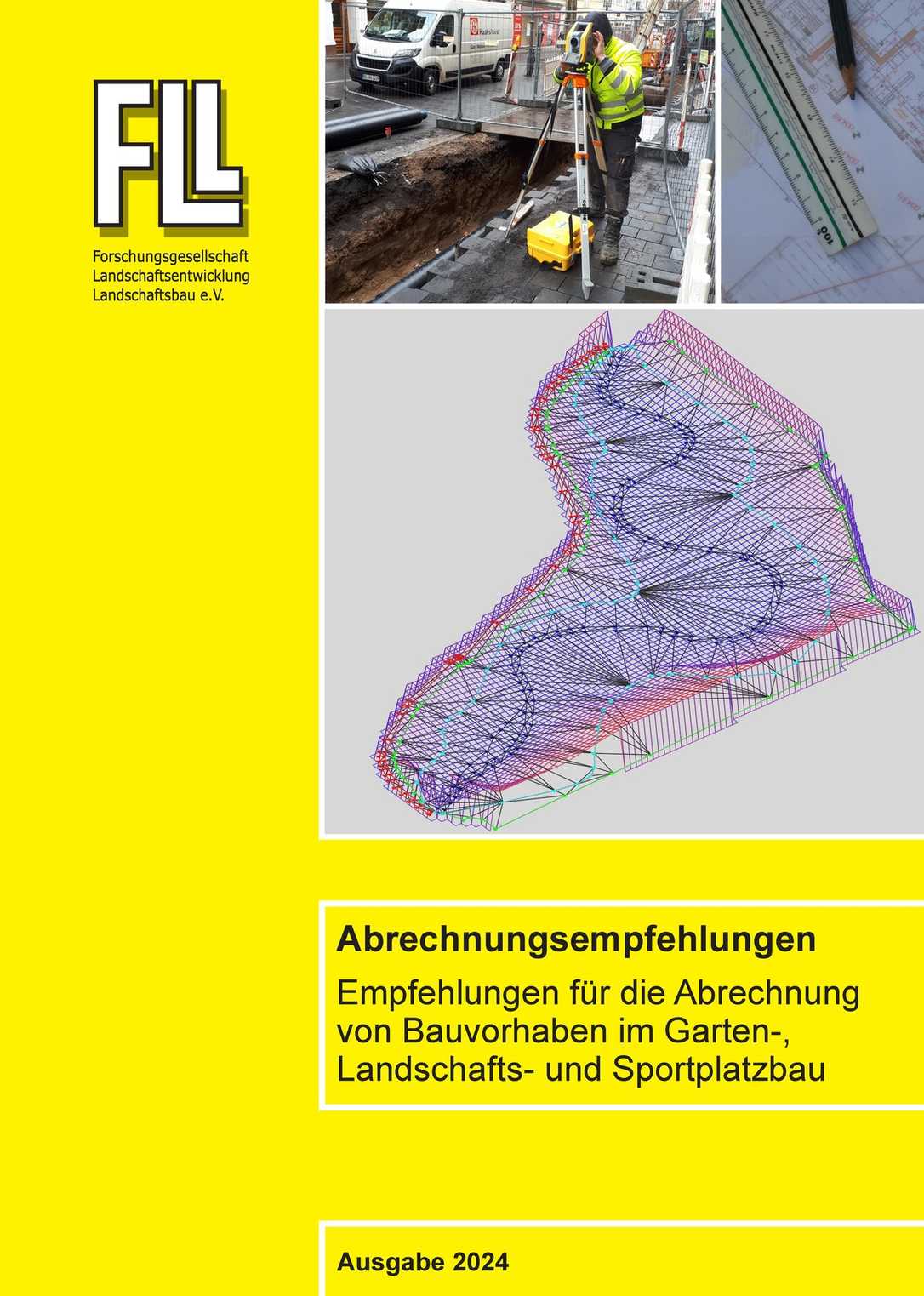 FLL-Publikation „Empfehlungen für die Abrechnung von Bauvorhaben im GaLaBau" FLL-Publikation „Empfehlungen für die Abrechnung von Bauvorhaben im GaLaBau"